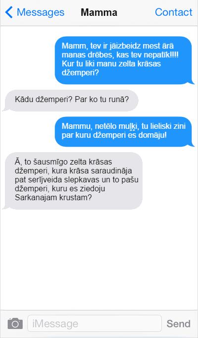Autors: matilde Psihās Mammas īsziņas. Varbūt smieklīgi, varbūt tomēr nē.