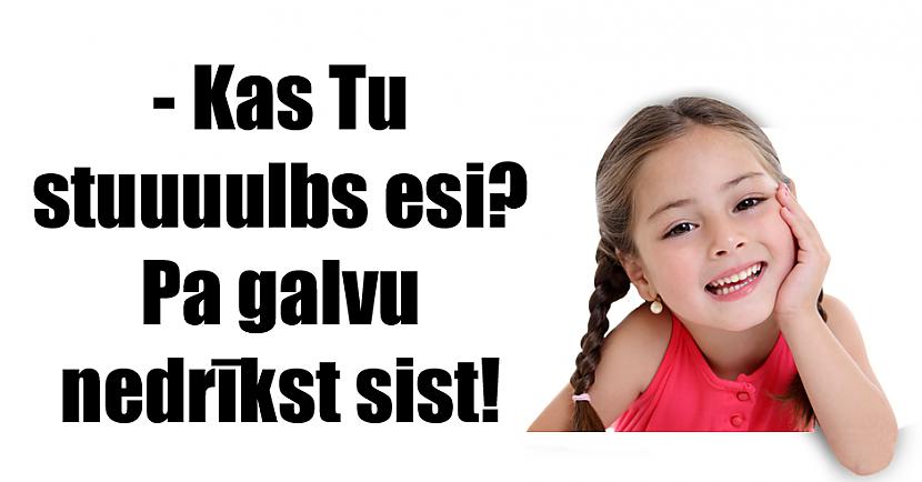 Autors: matilde 19 izteicieni, kurus mēs katrs esam teikuši bērnībā