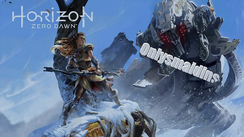 Autors: onlysmaidins Horizon Zero Dawn