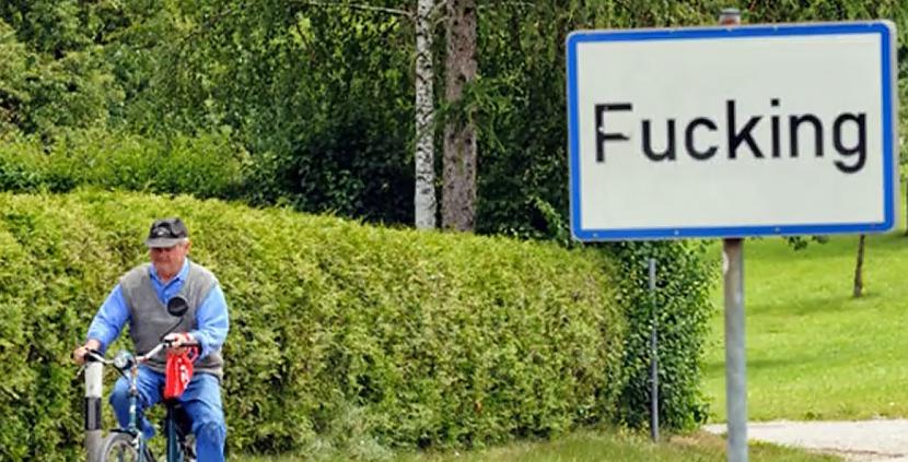 Austrijas ciematā Fuckng... Autors: Artefakts Interesanti fakti, no mūsu pasaules plašumiem!
