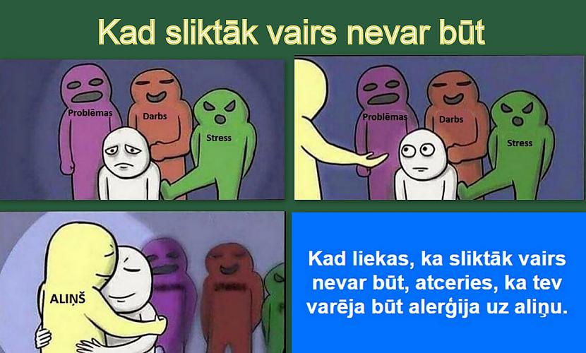 Par aliņu tik daudz... Autors: rasiks Katram vecumam savas problēmas