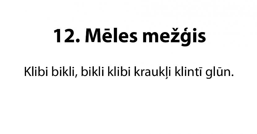 Autors: ĶerCiet 20 jautri mēles mežģi latviešu valodā. Vari izrunāt visus?