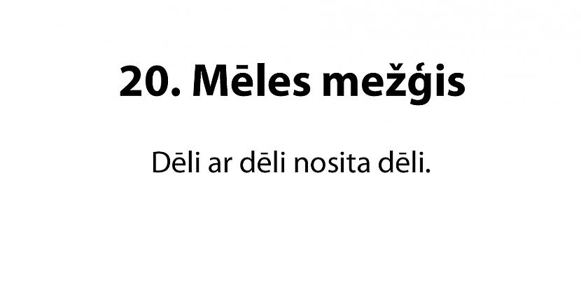 Autors: ĶerCiet 20 jautri mēles mežģi latviešu valodā. Vari izrunāt visus?