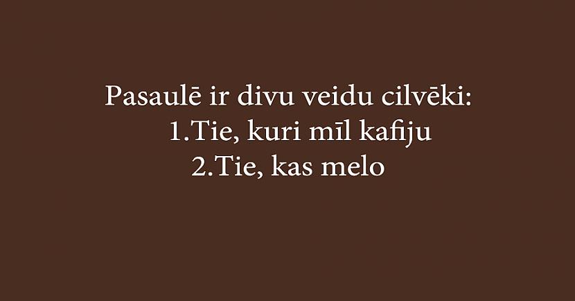Autors: Latvian Revenger 30 jociņi par kafiju, kas patiks tiem, kuri nevar bez tās iedomāties savu dzīvu