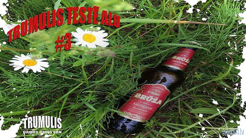 Autors: Trumuliss Trumulis testē cēsu brūža alu #3