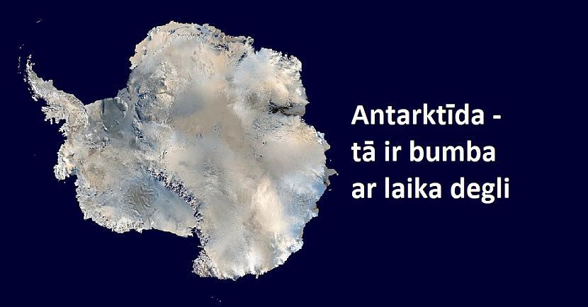 Pavisam nesen atklātībā... Autors: Lestets Antarktīda - bumba ar laika degli. Zemei "pietrūkst" papildus 6 m ūdens