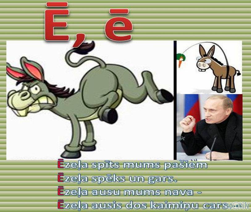 Ērmi rodas mums no... Autors: rasiks Alfabēts jaunākā ietērpā (A-Ē)