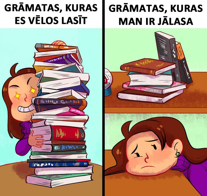 Ir grūti saņemties izlasīt... Autors: matilde 12 komiksi, kurus sapratīs visi grāmatmīļi