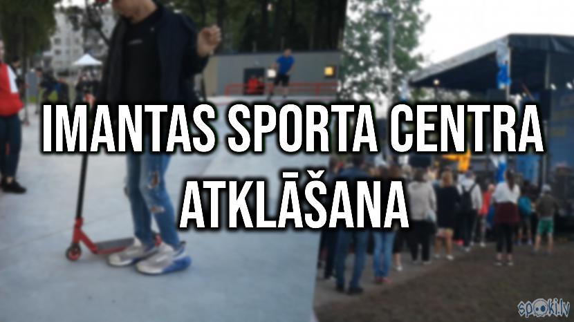Autors: Chaangalis Imantas sporta centra atklāšana