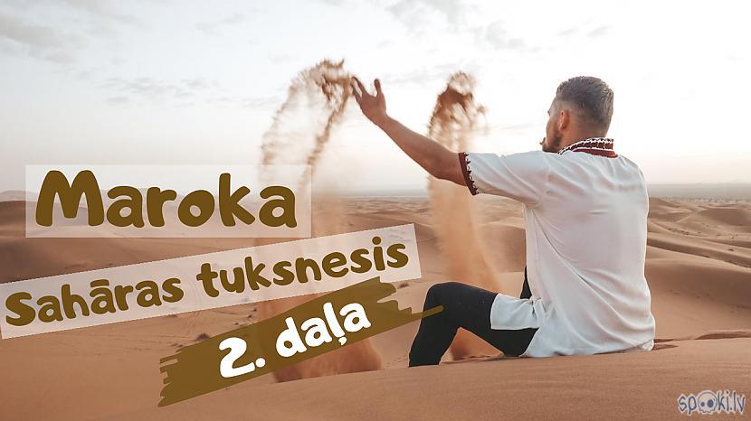 Pats Sahāras tuksnesis bija... Autors: Ceļoarediju Maroka - No Marakešas uz Sahāras tuksnesi. Video vlogs.