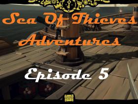 Sea Of Thieves: Episode 5