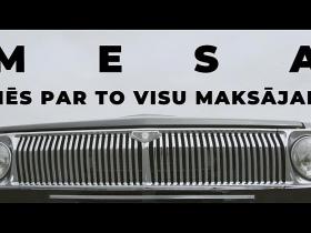 Vārdi atkal trāpīti mērķī... MESA - "Mēs Par To Visu Maksājam"