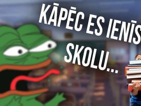 KĀPĒC ES IENĪSTU SKOLU... | par izglītības sistēmu Latvijā