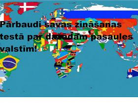Ko tu zini par dažādām pasaules valstīm?