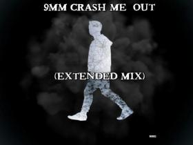 9mm crash me out extended mix