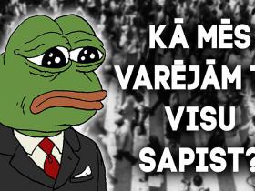 Kā mēs varējām tā visu sap*st?